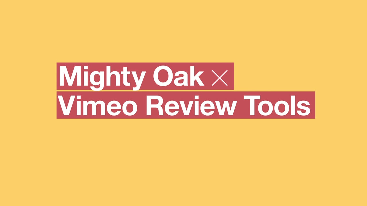 How Mighty Oak uses Vimeo review tools We paid a visit to the Brooklyn-based animation studio Mighty Oak to learn more about their collaboration process — and the role Vimeo plays in it.