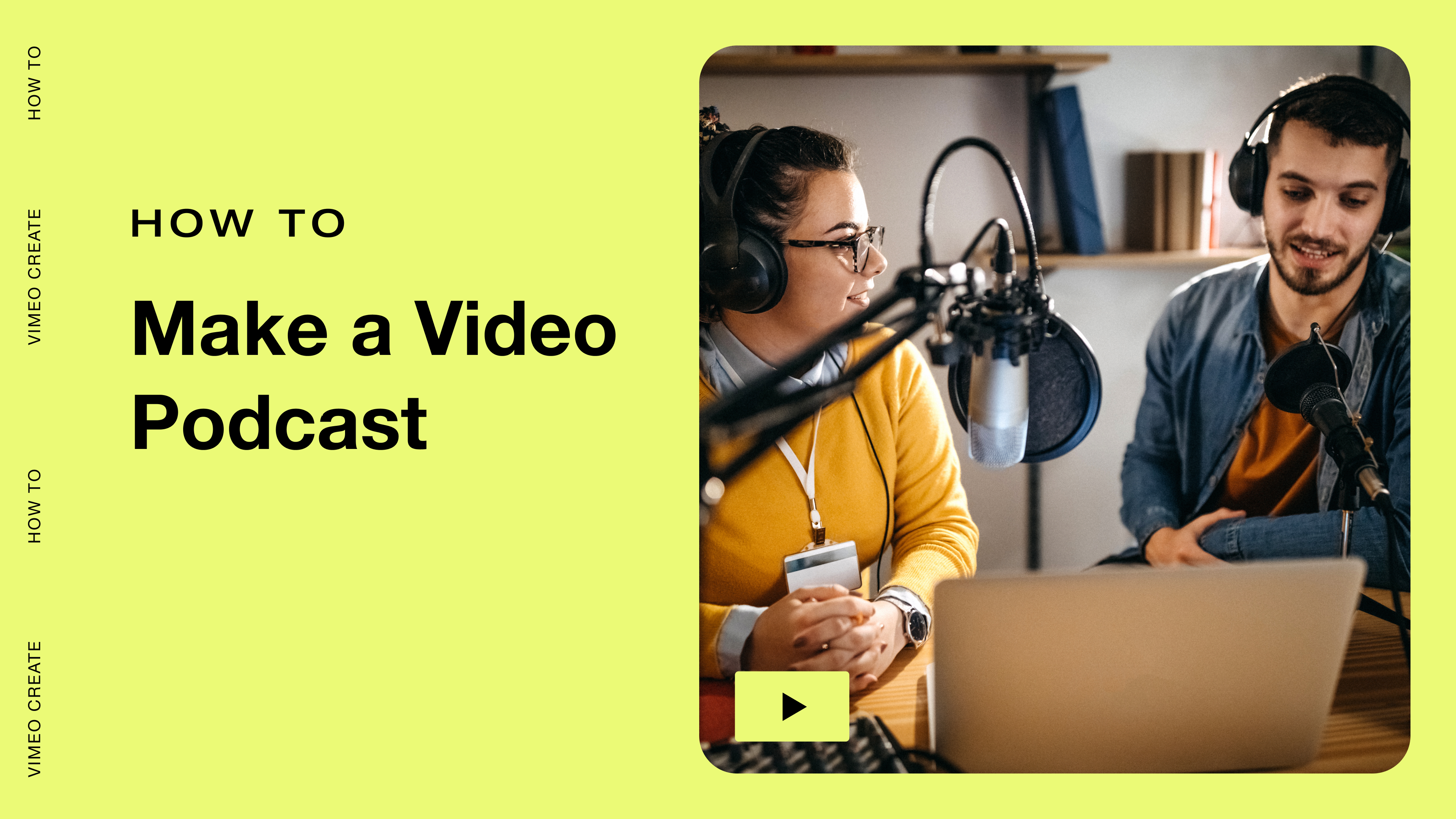 How to Make a Video Podcast | Video Podcasting 101 Making a video podcast has never been easier. Explore tips, tricks, and tools to get your video podcast off the ground.