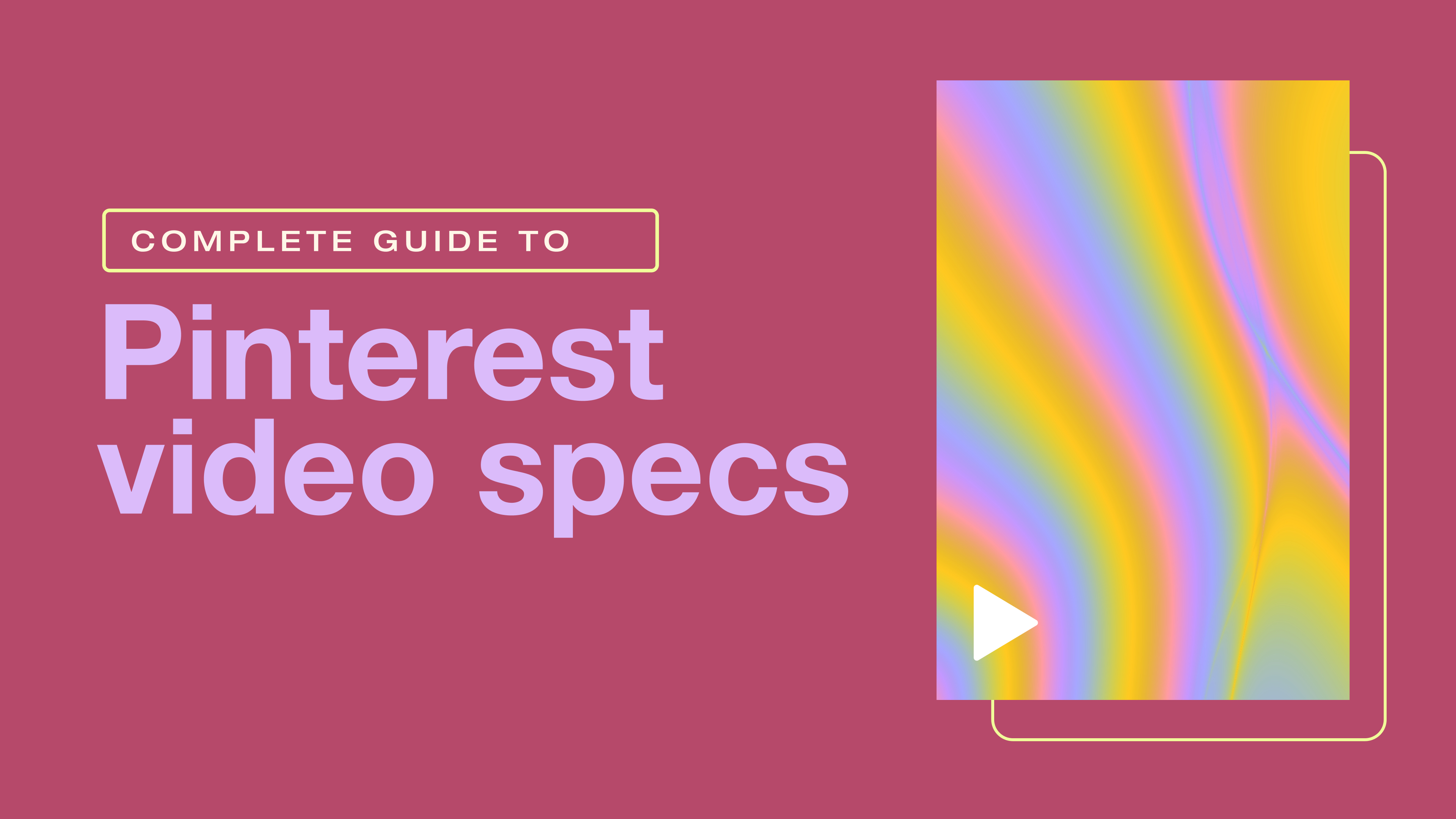 Feeling inspired? Here’s everything you need to know about Pinterest ad specs, video ad formats, and how to make Pinterest videos for your business.