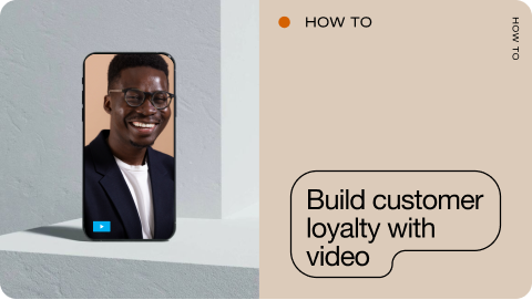 Build customer loyalty with video